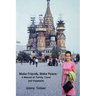 Make Friends, Make Peace: A Memoir of Family, Travel and Hospitality