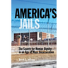 America's Jails: The Search for Human Dignity in an Age of Mass Incarceration