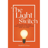 The Light Switch: Plugging into your core power to transform how you lead