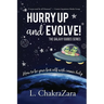 Hurry Up and Evolve!(R): How to Be Your Best Self with Cosmic Help
