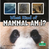 What Kind of Mammal Am I?