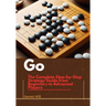 Go: The Complete Step-by-Step Strategy Guide from Beginners to Advanced Players