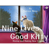 Nine Lives Of The Good Kitty