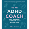 The Mini ADHD Coach: Tools and Support to Make Life Easier--A Visual Guide