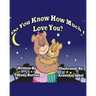 Do You Know How Much I Love You?