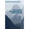 The Ethical Foundations of Early Daoism: Zhuangzi's Unique Moral Vision
