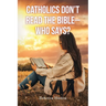 Catholics Don't Read the Bible - Who Says?