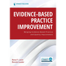 Evidence-Based Practice Improvement: Merging Evidence-Based Practice and Quality Improvement