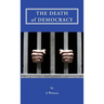 The Death of Democracy