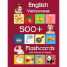 English Vietnamese 500 Flashcards with Pictures for Babies: Learning homeschool frequency words flash cards for child toddlers preschool kindergarten
