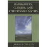 Rainmakers, Closers, and Other Sales Myths