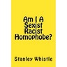 Am I A Sexist Racist Homophobe?