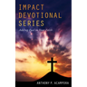 Impact Devotional Series: Adding Fuel to Your Faith