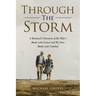 Through The Storm: A Husband's Chronicle of His Wife's Battle with Cancer and His Own Battle with Unbelief