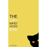 The Cat Who Hated Bird