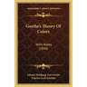 Goethe's Theory Of Colors: With Notes (1840)