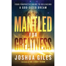 Mantled for Greatness