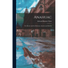 Anahuac: Or, Mexico and the Mexicans, Ancient and Modern