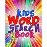 Kids Word Search Book: 50 Large Print Kids Word Find Puzzles: Jumbo Word Seek Book (8.5"x11") For Kids Age 6,7,8,9-12