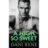 A High so Sweet: A Dark Enemies to Lovers Romance