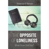 The Opposite of Loneliness: What Does God Say?