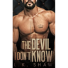 The Devil I Don't Know: An Arranged Marriage Mafia Romance