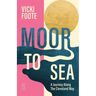 Moor to Sea: A Journey Along the Cleveland Way