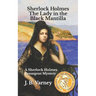 Sherlock Holmes The Lady in the Black Mantilla: A Sherlock Holmes Resurgent Mystery