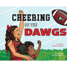 Cheering on the Dawgs: A Georgia Football Game Day Book