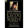The Monsieur Lecoq of the Sûreté Mysteries: Volume 1-The Lerouge Case & The Mystery of Orcival