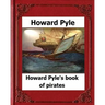 Howard Pyle's Book of Pirates(1921) by Howard Pyle