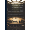Trading With The Enemy Act: With The Report On The Act Submitted To The Senate By The Committee On Commerce