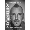Hey White Boy, Conversations of Redemption