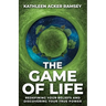 The Game of Life: Redefining Your Beliefs and Discovering Your True Power