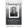 Chasing Ed: Was Major General Edward G. Lansdale the Mastermind of the JFK Assassination?