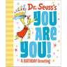 Dr. Seuss's You Are You! a Birthday Greeting