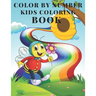 Color By Number Kids Coloring Book: Kids Coloring Activity Book (Color by Number Books)