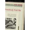 Somebody Told Me: The Newspaper Stories of Rick Bragg