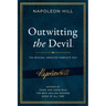 Outwitting the Devil(r): The Complete Text, Reproduced from Napoleon Hill's Original Manuscript, Including Never-Before-Published Content