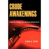 Crude Awakenings
