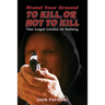 Stand Your Ground: TO KILL, OR NOT TO KILL The Legal Limits of Safety