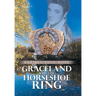Graceland and the Horseshoe Ring
