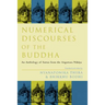 Numerical Discourses of the Buddha: An Anthology of Suttas from the Anguttara Nikaya