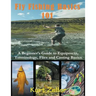 Fly Fishing 101 (Large Print): A Beginner's Guide to Equipment, Terminology, Flies and Casting Basics