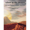 Afoot in the Desert: A Contribution to Basic Survival