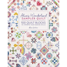 Alice's Wonderland Sampler Quilt: 100 Quilt Blocks to Improve Your Sewing Skills