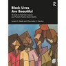 Black Lives Are Beautiful: 50 Tools to Heal from Trauma and Promote Positive Racial Identity