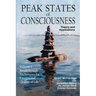 Peak States of Consciousness: Theory and Applications, Volume 1: Breakthrough Techniques for Exceptional Quality of Life