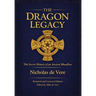 The Dragon Legacy: The Secret History of an Ancient Bloodline