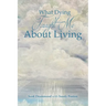 What Dying Taught Me About Living